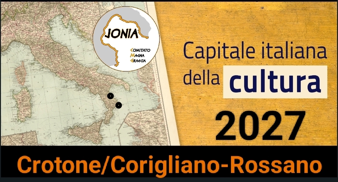 ARCO JONICO CROTONIATE E SIBARITA A CAPITALE ITALIANA DELLA CULTURA 2027
